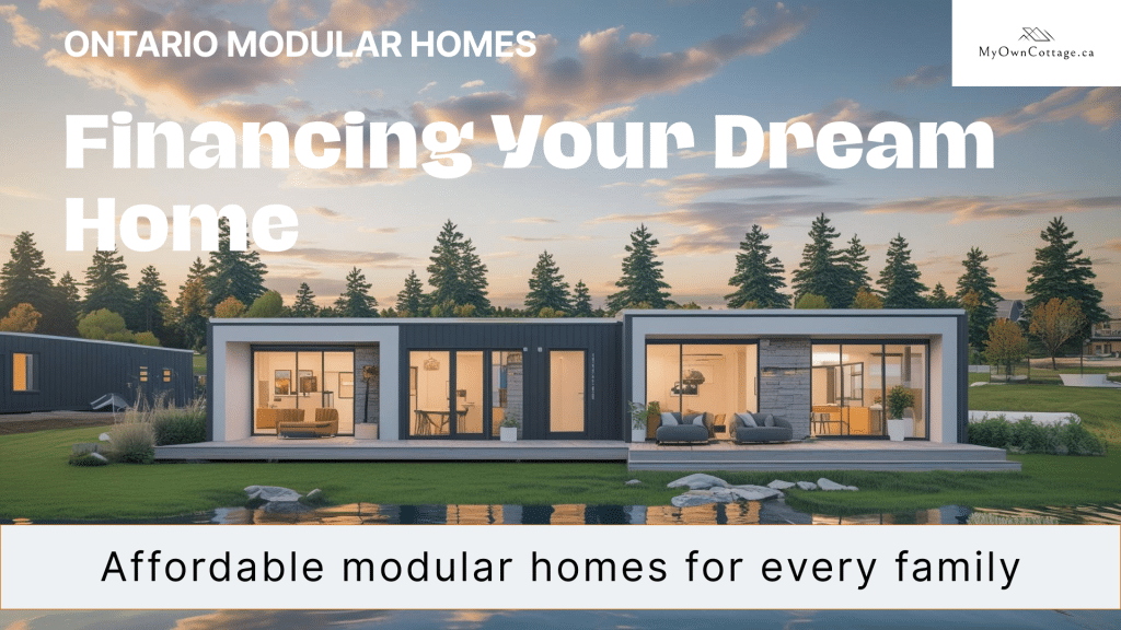 Modern prefab modular homes in Ontario with message highlighting easy and affordable financing options, designed for trust and simplicity.