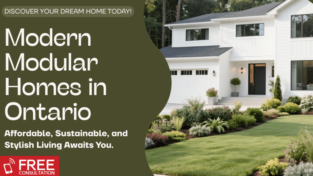 Modern modular home in Ontario with sleek architecture, clean landscaping, and energy-efficient design showcasing affordable upscale living