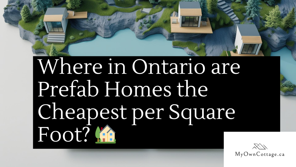 Map of Ontario highlighting cheapest regions for prefab homes per square foot.