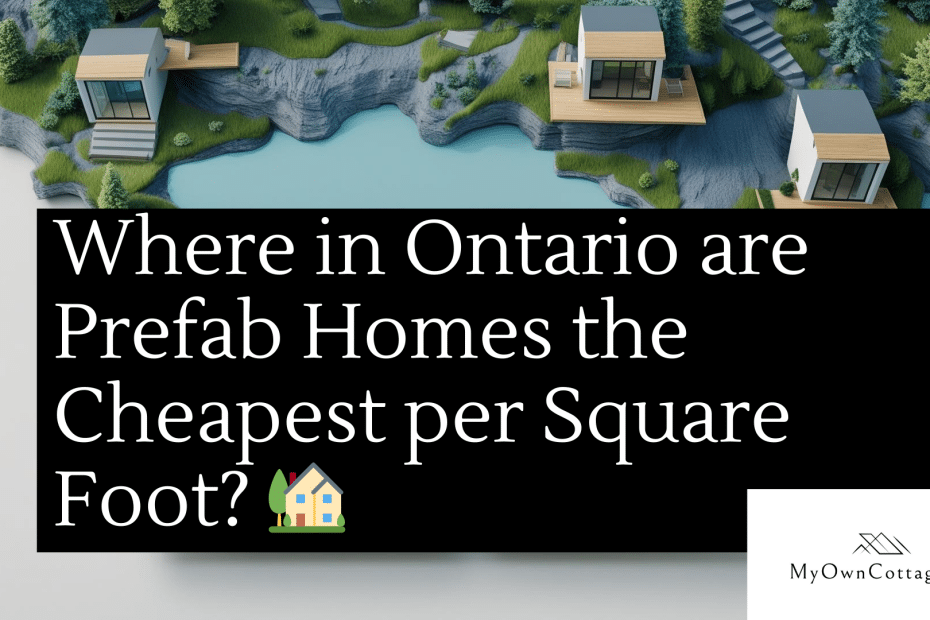 Map of Ontario highlighting cheapest regions for prefab homes per square foot.