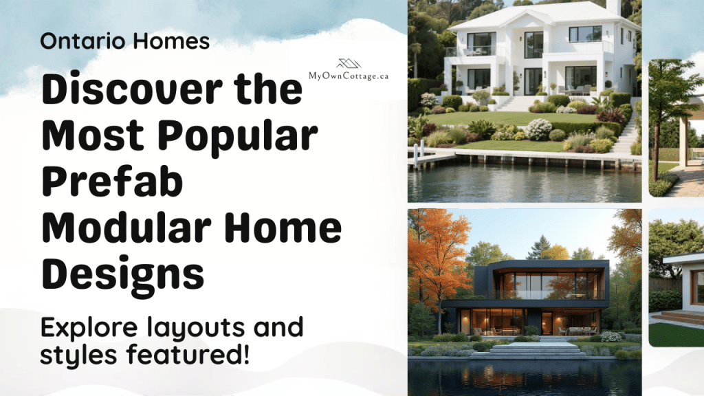 Image showcasing popular prefab modular home designs in Ontario, including bungalows, two-storey houses, cottages, and modern minimalist styles in a gallery layout.